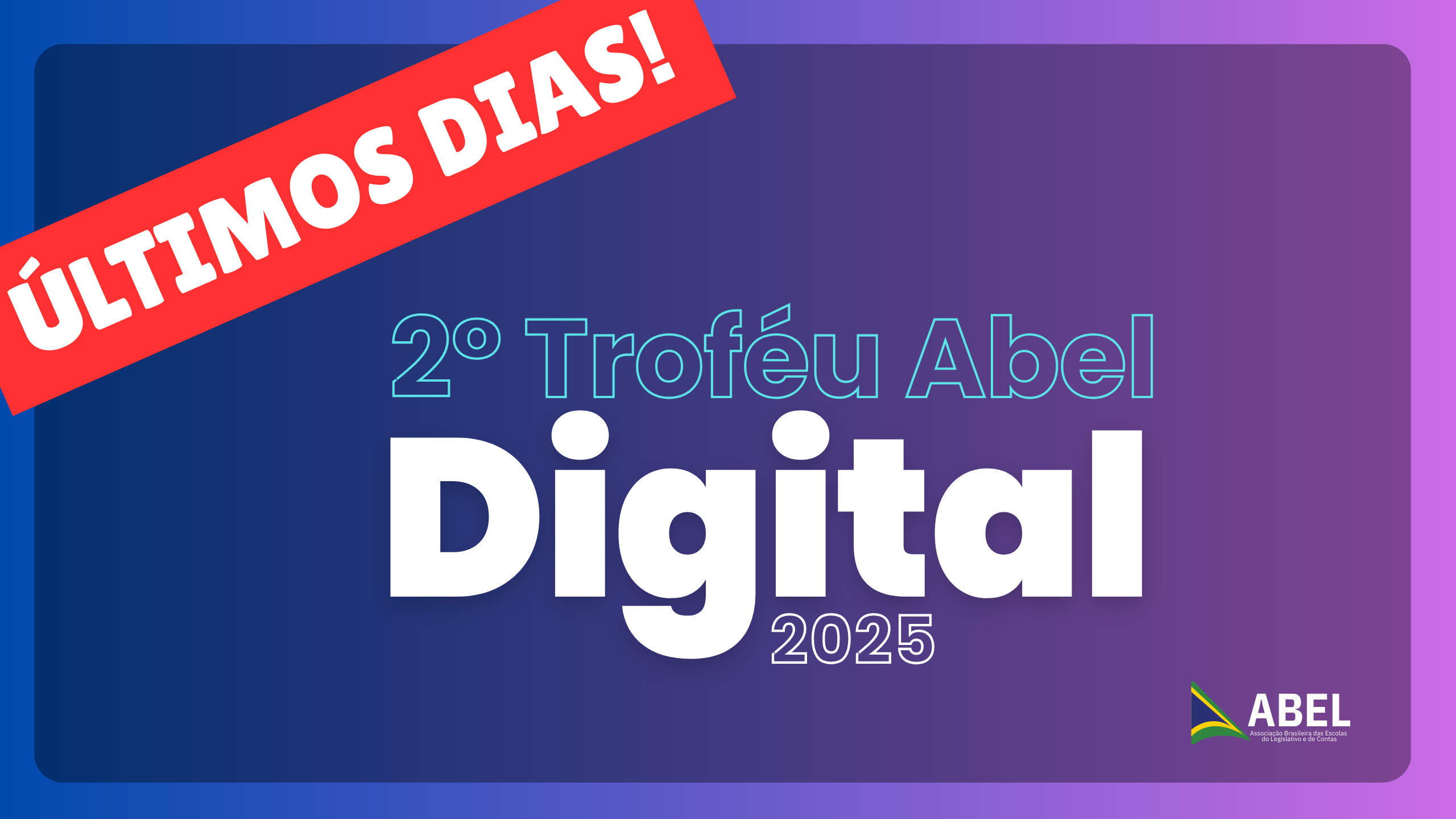 Últimos dias de inscrição: Troféu Abel Digital