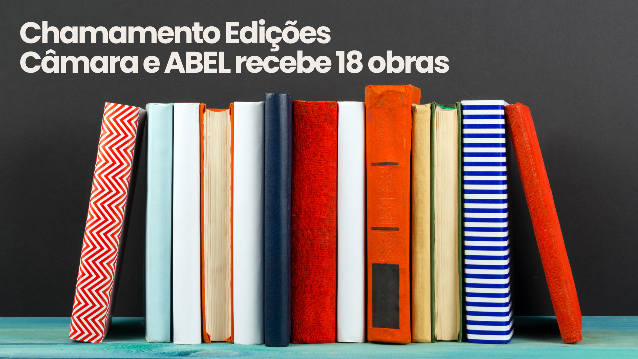 Chamamento Edições Câmara e ABEL recebe 18 obras de escolas legislativas de todo o país