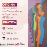 Rede de Equidade promove oficina sobre Inclusão da Diversidade e Equidade na Prática