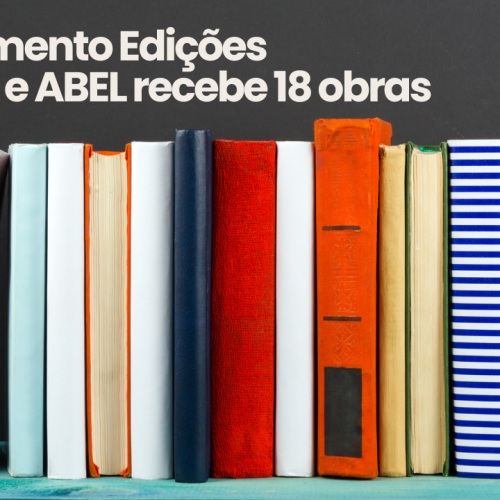 Chamamento Edições Câmara e ABEL recebe 18 obras de escolas legislativas de todo o país